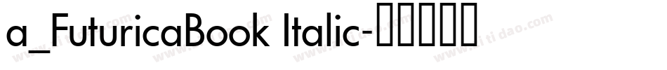 a_FuturicaBook Italic字体转换